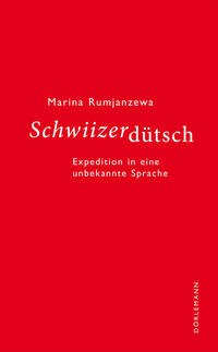 Rumjanzewa, Marina: Schwiizerdütsch