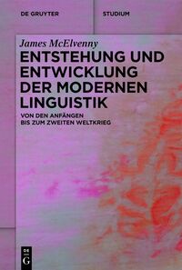 McElvenny, James: Entstehung und Entwicklung der modernen Linguistik