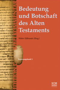 Bedeutung und Botschaft des Alten Testaments (Edition C/AT) Bedeutung und Botschaft des Alten Testaments (Edition C/AT)