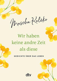 Wir haben keine andre Zeit als diese Wir haben keine andre Zeit als diese