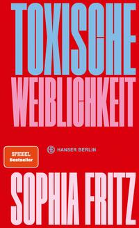 Toxische Weiblichkeit Toxische Weiblichkeit