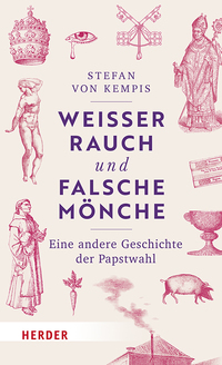 Weißer Rauch und falsche Mönche Weißer Rauch und falsche Mönche
