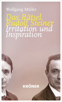Das Rätsel Rudolf Steiner Das Rätsel Rudolf Steiner