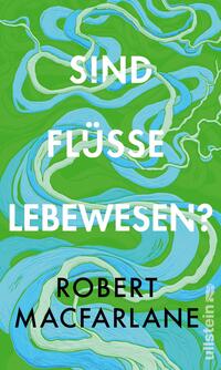 Sind Flüsse Lebewesen? Sind Flüsse Lebewesen?