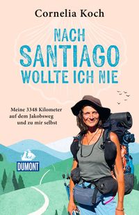 Nach Santiago wollte ich nie Book Cover