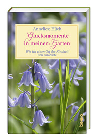 Glücksmomente in meinem Garten Glücksmomente in meinem Garten