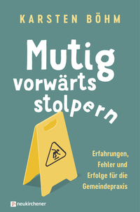 Mutig vorwärts stolpern Mutig vorwärts stolpern