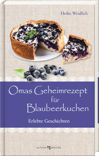 Omas Geheimrezept für Blaubeerkuchen Omas Geheimrezept für Blaubeerkuchen