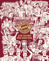 Eichler, Christian: FC Bayern München. 125 Jahre Mia San Mia