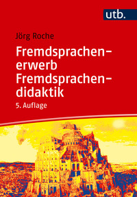 Roche, Jörg: Fremdsprachenerwerb - Fremdsprachendidaktik