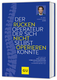 Der Rückenoperateur, der sich nicht selbst operieren konnte Der Rückenoperateur, der sich nicht selbst operieren konnte