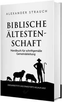 Biblische Ältestenschaft Biblische Ältestenschaft