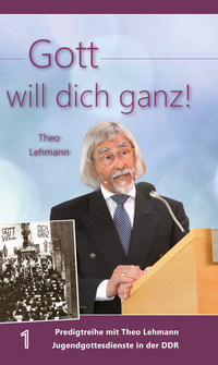 Gott will dich ganz! Gott will dich ganz!