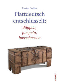Plattdeutsch entschlüsselt. döppen, puspeln, hassebassen