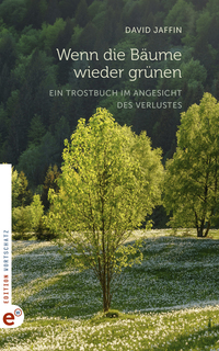 Wenn die Bäume wieder grünen Wenn die Bäume wieder grünen