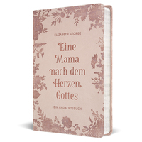 Eine Mama nach dem Herzen Gottes Eine Mama nach dem Herzen Gottes