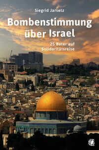 Bombenstimmung über Israel Bombenstimmung über Israel