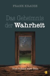 Das Geheimnis der Wahrheit Das Geheimnis der Wahrheit