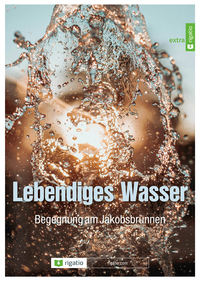 Lebendiges Wasser - Begegnung am Jakobsbrunnen Book Cover