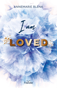 I am Loved I am Loved