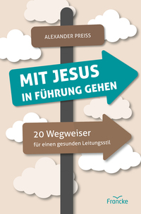 Mit Jesus in Führung gehen Mit Jesus in Führung gehen
