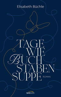 Tage wie Buchstabensuppe Tage wie Buchstabensuppe