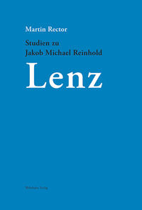 Rector, Martin: Studien zu Jakob Michael Reinhold Lenz